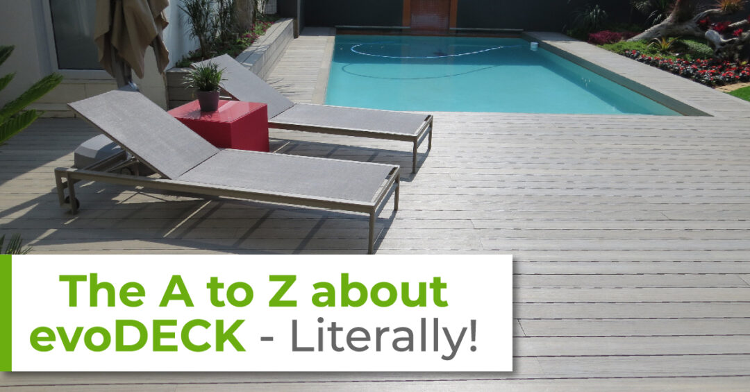 The A to Z about evoDECK Outdoor Decking – Literally! | Evorich®