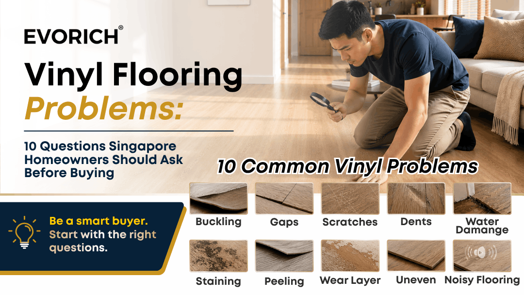 Common vinyl flooring problems Singapore homeowners should consider before buying, including buckling, gaps, scratches, dents, water damage, peeling, wear and staining.