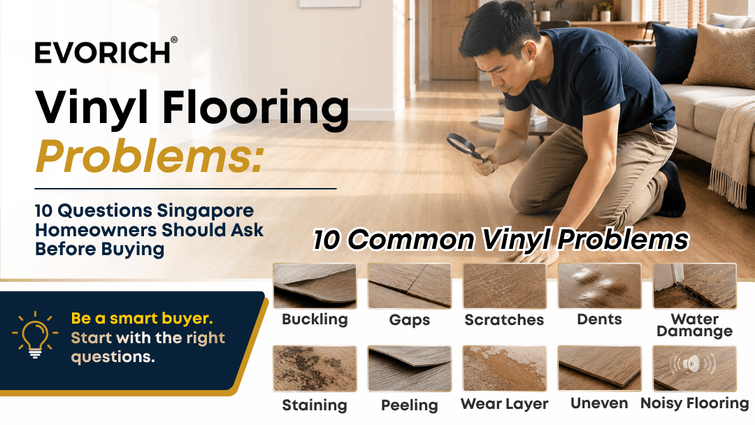 Common vinyl flooring problems Singapore homeowners should consider before buying, including buckling, gaps, scratches, dents, water damage, peeling, wear and staining.