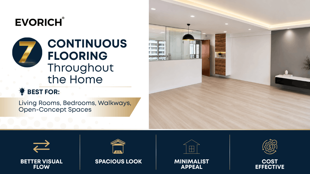 Continuous vinyl flooring throughout the home creates better visual flow and a more spacious, minimalist appearance.