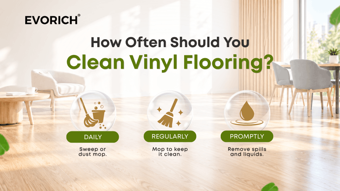 Recommended vinyl flooring cleaning routine including daily sweeping, regular mopping and prompt removal of spills and liquids.