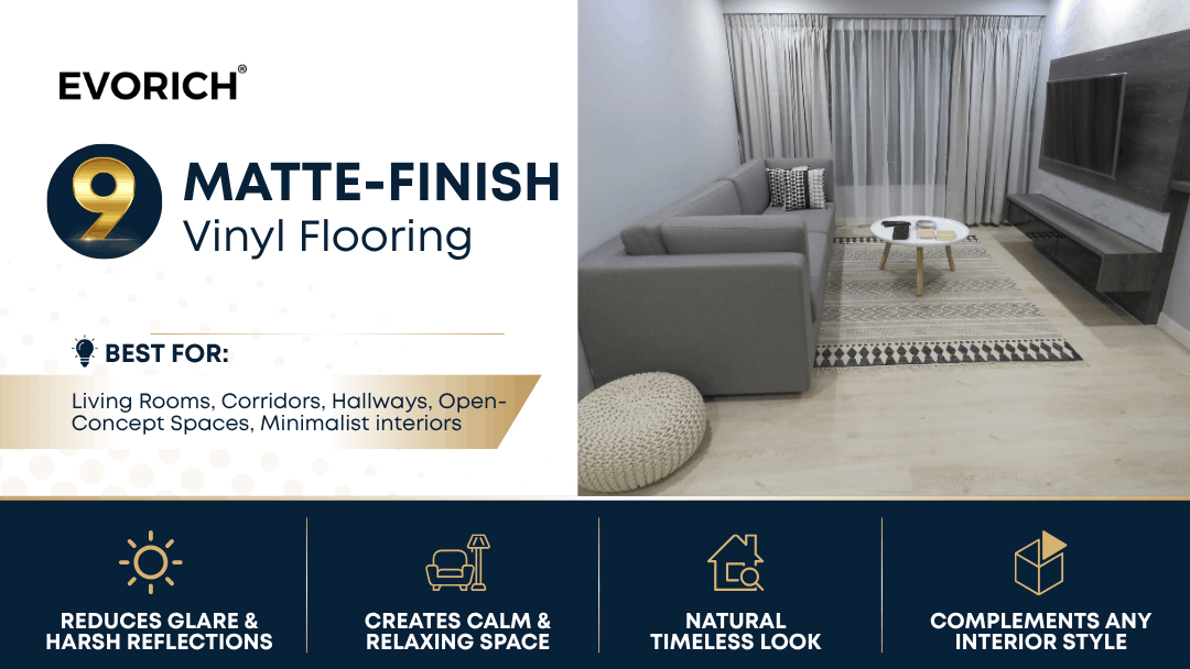 Matte-finish vinyl flooring that reduces glare and harsh reflections while creating a calm, natural and timeless interior.