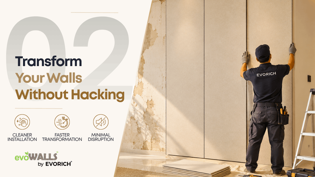 evoWALLS wall panels transform existing walls without hacking, offering cleaner and faster installation with minimal disruption.