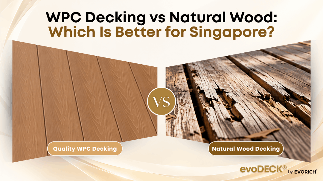 Comparison of WPC composite decking and natural wood decking for Singapore, considering durability, maintenance and suitability for outdoor conditions.